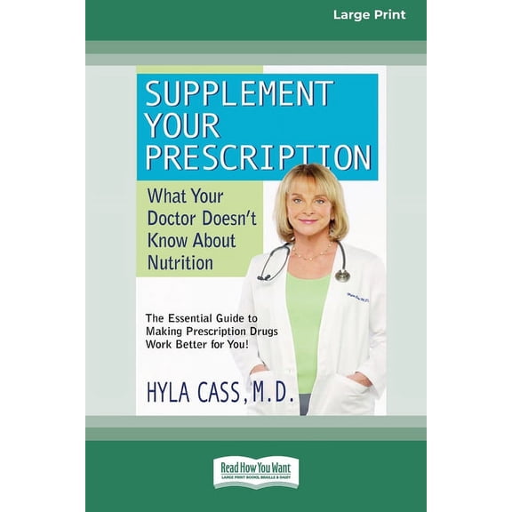 Supplement Your Prescription: What Your Doctor Doesn't Know About Nutrition [Standard Large Print 16 Pt Edition], (Paperback)