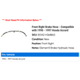 thumbnail image 2 of Front Right Brake Hose - Compatible with 1990 - 1997 Honda Accord 1991 1992 1993 1994 1995 1996, 2 of 2