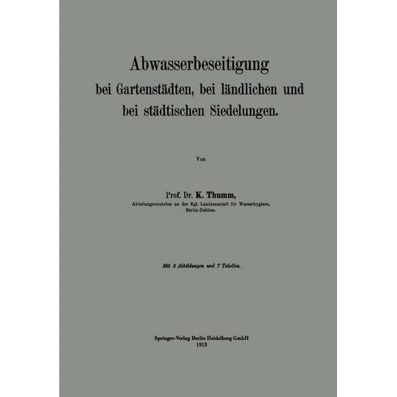 Abwasserbeseitigung Bei GartenstÃ¤dten, Bei LÃ¤ndlichen Und Bei StÃ¤dtischen Siedelungen, (Paperback)