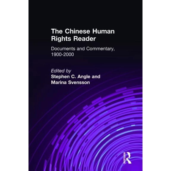 East Gate Book The Chinese Human Rights Reader: Documents and Commentary, 1900-2000, (Hardcover)