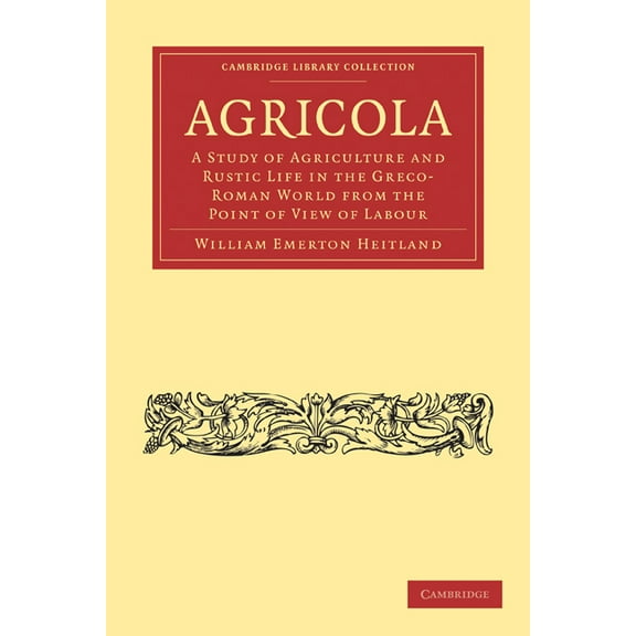 Cambridge Library Collection - Classics Agricola, (Paperback)