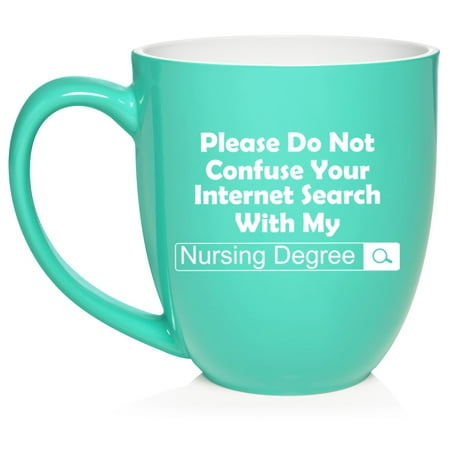 

Nursing Degree Do Not Confuse With Internet Search Funny Nurse Gift Ceramic Coffee Mug Tea Cup Gift for Her Him Friend Coworker Wife Husband (16oz Teal)