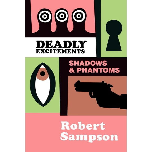 Deadly Excitements: Shadows Phantoms, (Paperback)