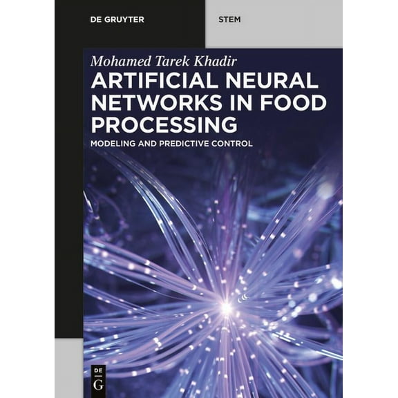 de Gruyter Stem Artificial Neural Networks in Food Processing: Modeling and Predictive Control, (Paperback)