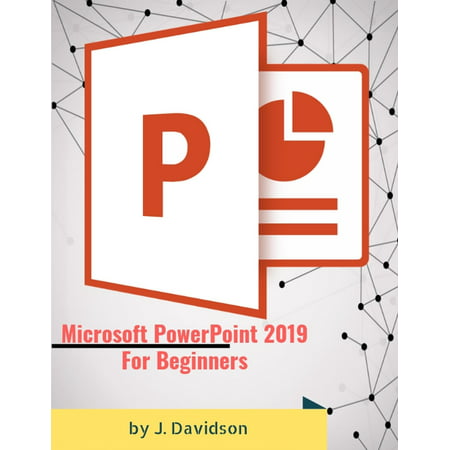 Microsoft PowerPoint 2019: For Beginners - eBook