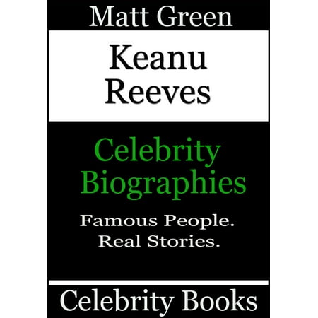 Keanu Reeves: Celebrity Biographies - eBook