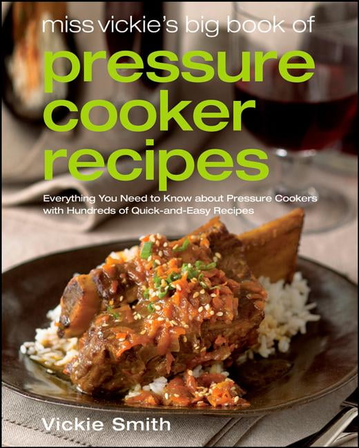 Miss Vickie's Big Book of Pressure Cooker Recipes (Paperback) Walmart