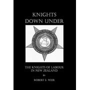 Angle View: Knights Down Under: The Knights of Labour in New Zealand (Hardcover)