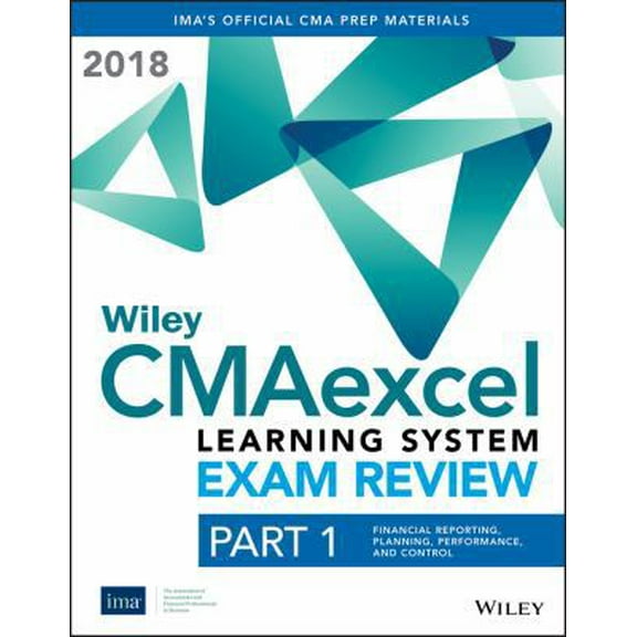 Pre-Owned Wiley CMAexcel Learning System Exam Review 2018 Textbook Part 1: Financial Planning, Performance and Control (Paperback) 1119479002 9781119479000