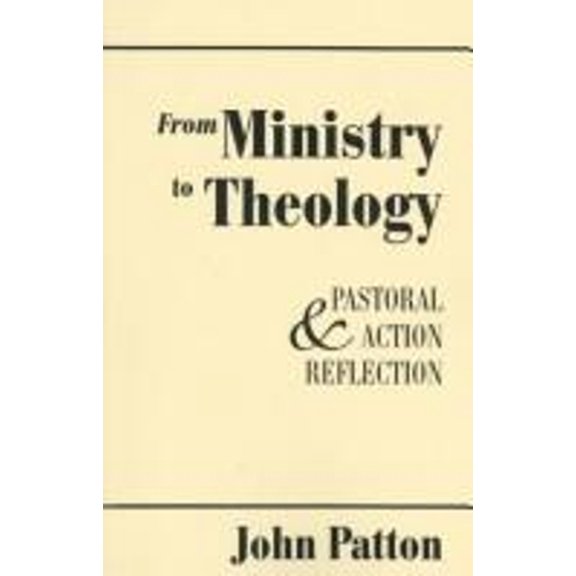 Pre-Owned From Ministry to Theology : Pastoral Action and Reflection (Hardcover) 9780929670133