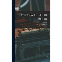 The C.w.c. Cook Book, (Hardcover)