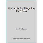 Why People Buy Things They Don't Need, Used [Hardcover]