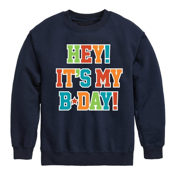 Instant Message - It's My Bday - Toddler & Youth Crewneck Fleece Sweatshirt