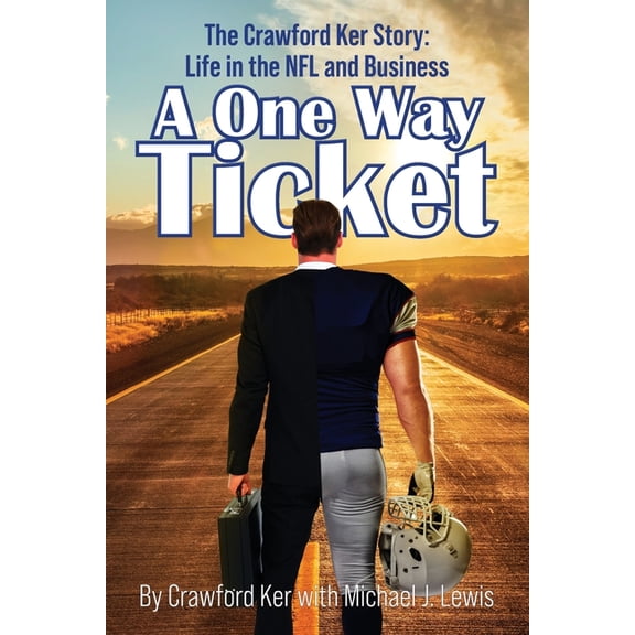 A One Way Ticket: The Crawford Ker Story: Life in the NFL and Business, (Paperback)