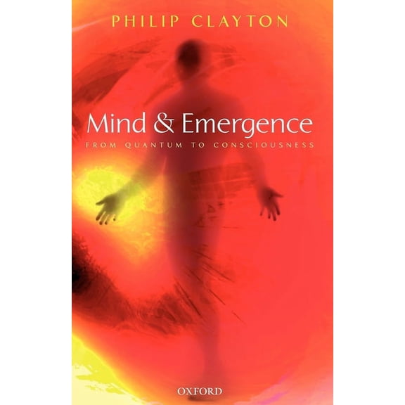 Mind and Emergence: From Quantum to Consciousness, (Paperback)