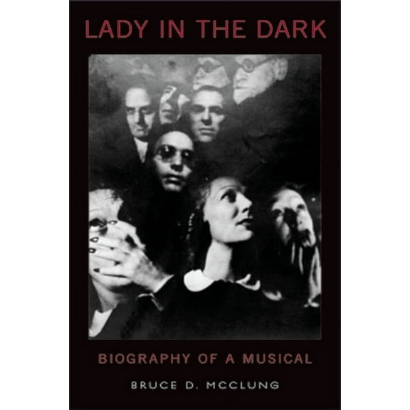 Lady in the Dark: Biography of a Musical, (Paperback)