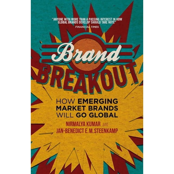Brand Breakout: How Emerging Market Brands Will Go Global, (Paperback)