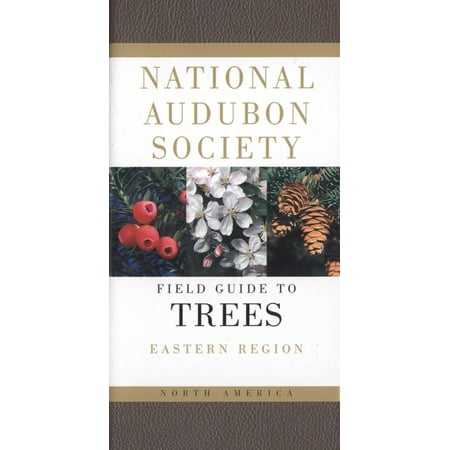 National Audubon Society Field Guides (Hardcover): National Audubon Society Field Guide to North American Trees: Eastern