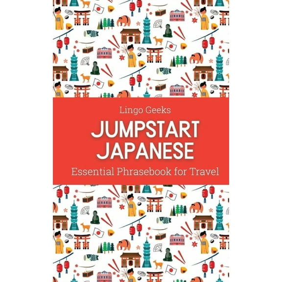 Jumpstart Japanese Essential Phrasebook for Travel, (Paperback)
