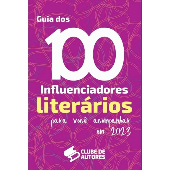 O Guia Dos 100 Influenciadores LiterÃ¡rios Para VocÃª Acompan, (Paperback)