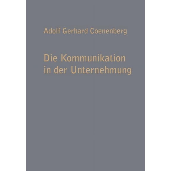 Betriebswirtschaftliche Beiträge Die Kommunikation in Der Unternehmung, Book 9, (Paperback)