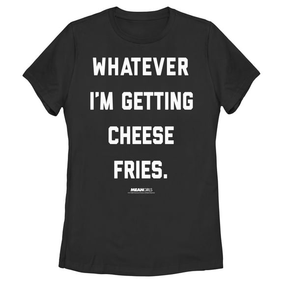 Women's Mean Girls Whatever I’m Getting Cheese Fries Quote Graphic Tee Black X Large