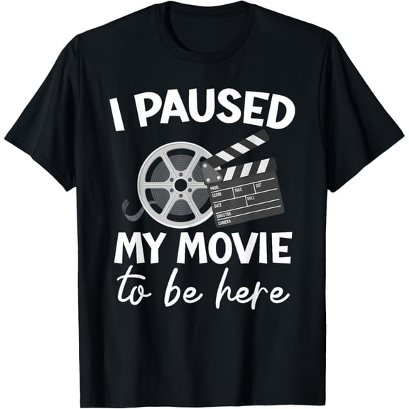 Exquisite and comfortable-I Paused My Movie To Be Here Movie Lover Film Cinema T-Shirt
