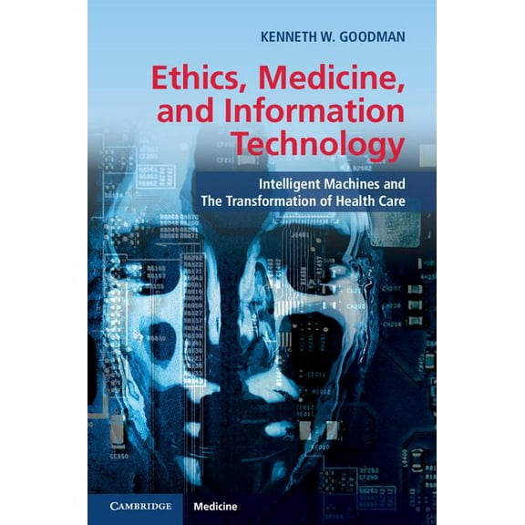 Ethics, Medicine, and Information Technology, (Paperback)