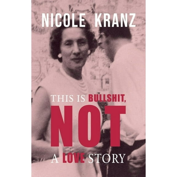This is Bullshit, Not a Love Story, (Paperback)