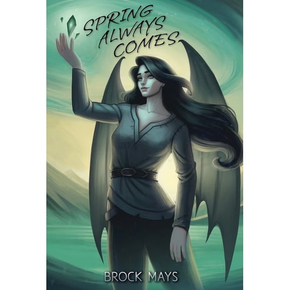 Spring Always Comes: Book Three of the Ascension Saga, (Hardcover)