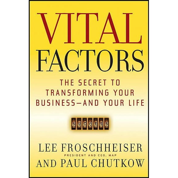 Jossey-Bass Leadership Vital Factors: The Secret to Transforming Your Business - And Your Life, (Paperback)