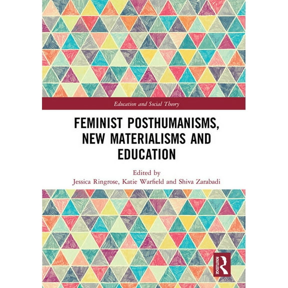 Education and Social Theory Feminist Posthumanisms, New Materialisms and Education, (Paperback)