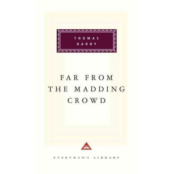 Everyman's Library Classics: Far from the Madding Crowd: Introduction by Michael Slater (Hardcover)
