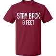 thumbnail image 2 of OXI T-Shirt - Stay Back 6 Feet, Basic Casual T-Shirt for Men's and Women Fleece T-Shirt Short Sleeve - Maroon Medium, 2 of 3