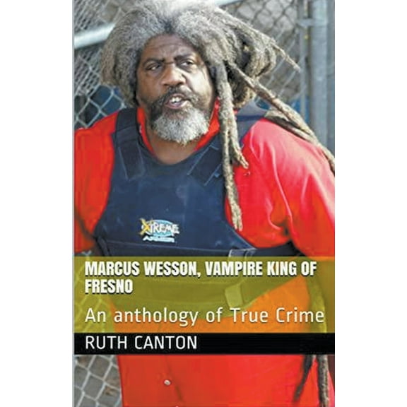 Marcus Wesson, Vampire King of Fresno, (Paperback)