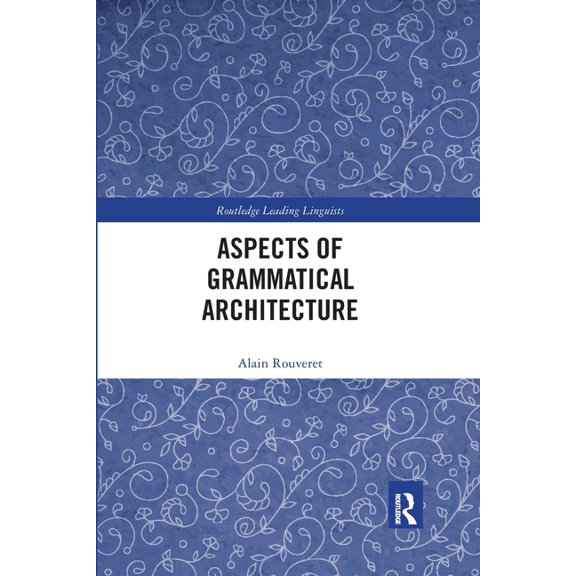 Routledge Leading Linguists Aspects of Grammatical Architecture, (Paperback)