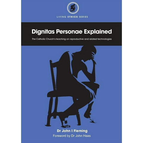 Dignitas Personae Explained: The Church's Teaching on Reproductive and Related Technologies, (Paperback)