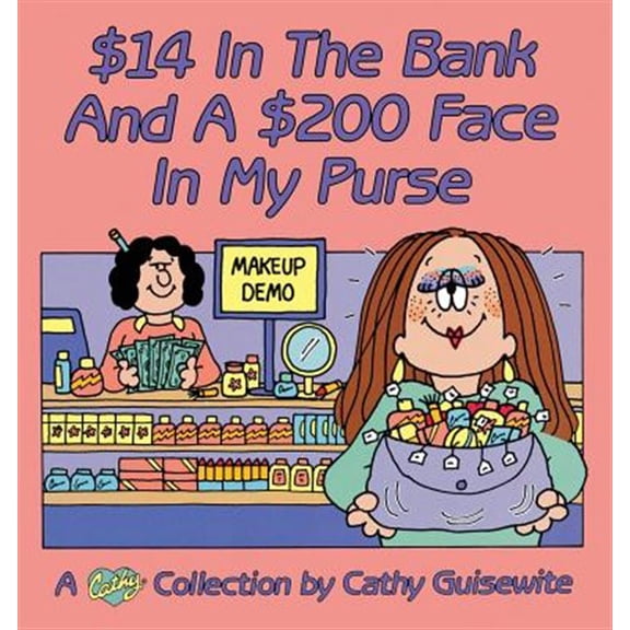 Pre-Owned 14 In The Bank And A $200 Face In My Purse: A Cathy Collection Paperback