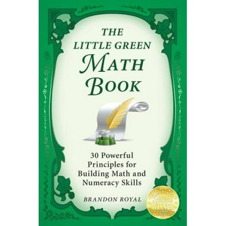 Numeracy Kit (The Little Green Math Book: 30 Powerful Principles for Building Math and Numeracy Skills (3rd Edition) -)