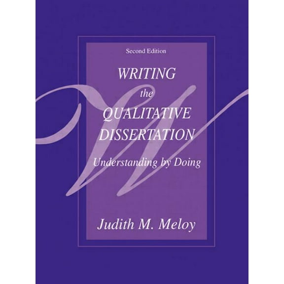 Writing the Qualitative Dissertation: Understanding by Doing, (Paperback)