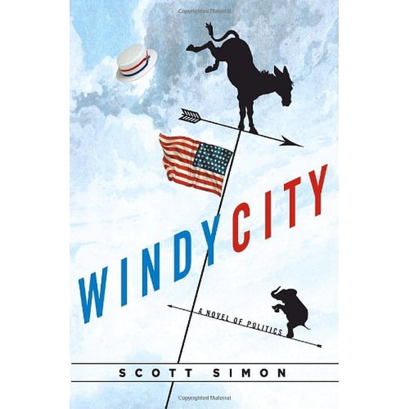 Pre-Owned Windy City: A Novel of Politics (Hardcover) 1400065577 9781400065578