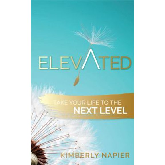Pre-Owned Elevated: Take Your Life to the Next Level (Paperback) 1735569526 9781735569529