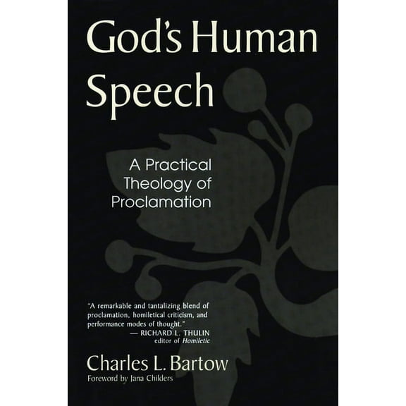 God's Human Speech: A Practical Theology of Proclamation, (Paperback)