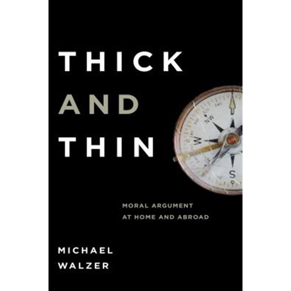 Pre-Owned Thick and Thin: Moral Argument at Home and Abroad (Paperback) 0268018979 9780268018979