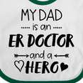 thumbnail image 4 of Inktastic My Dad is an Er Doctor and a Hero Boys or Girls Baby Bib, 4 of 4