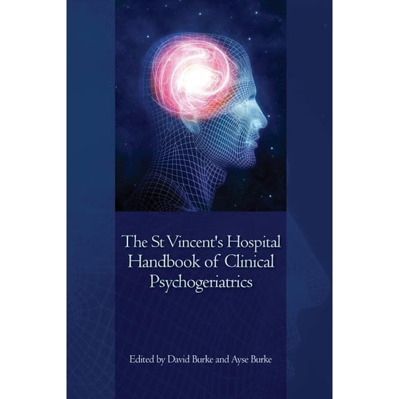 The St Vincent's Hospital Handbook of Clinical Psychogeriatrics, (Paperback)