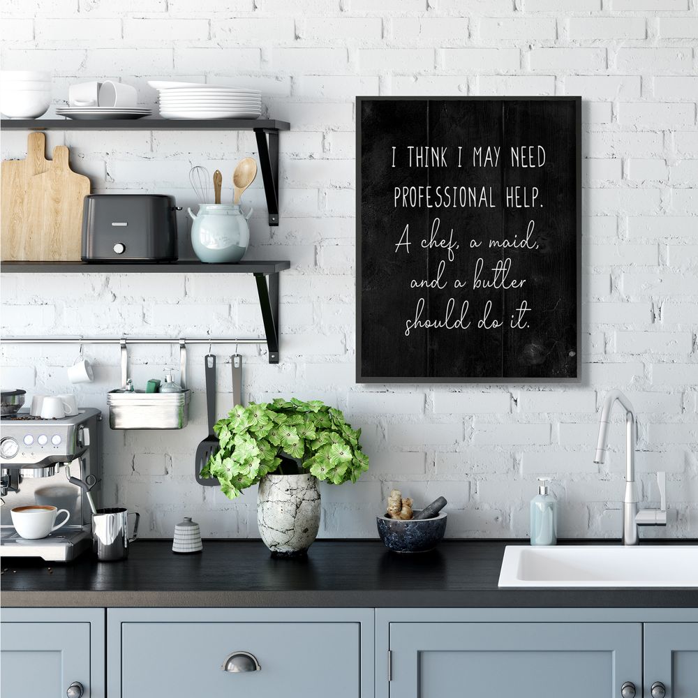 Stupell Industries I May Need Professional Help Phrase for Home Chores Designed by Daphne Polselli
