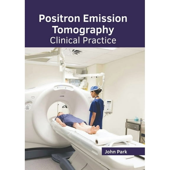 Positron Emission Tomography: Clinical Practice (Hardcover)