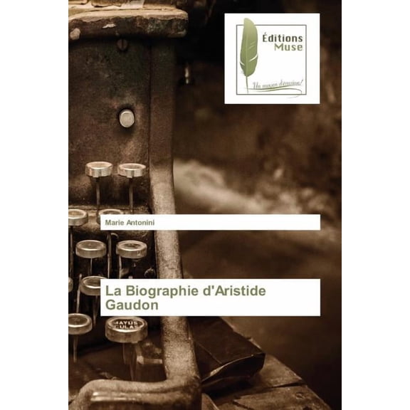 La Biographie d'Aristide Gaudon