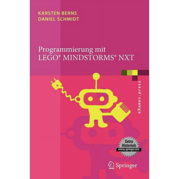 eXamen.Press Programmierung Mit Lego Mindstorms Nxt: Robotersysteme, Entwurfsmethodik, Algorithmen, (Paperback)